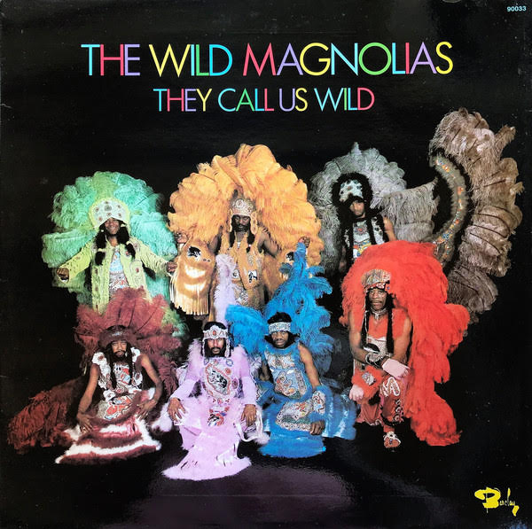 The Wild Magnolias "They Call Us Wild"